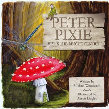 Paperback Peter Pixie Visits the Rescue Centre Book