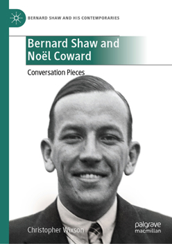 Hardcover Bernard Shaw and Noël Coward: Conversation Pieces Book
