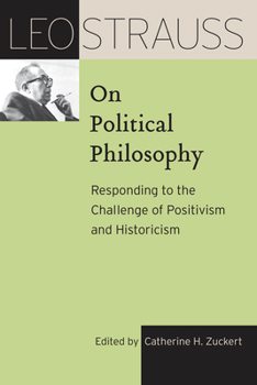 Paperback Leo Strauss on Political Philosophy: Responding to the Challenge of Positivism and Historicism Book