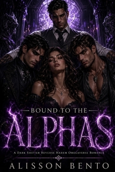 Paperback Bound to the Alphas: A Dark Shifter Reverse Harem Omegaverse Romance Book