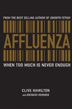 Paperback Affluenza: When Too Much Is Never Enough Book