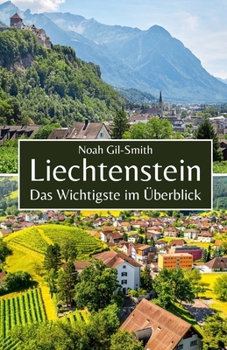 Liechtenstein: Das Wichtigste im Überblick (German Edition)