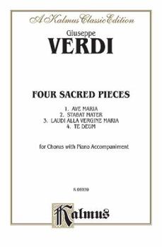 Paperback Four Sacred Pieces (Ave Maria - 4, ac) (Stabat Mater - 4, Orch.) (Laudi Alta Vergine Maria - SSAA, ac) (Te Deum - 8, Orch.): Latin Language Edition (Kalmus Edition) (Latin Edition) [Latin] Book