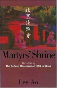 Hardcover Martyrs' Shrine: The Story of the Reform Movement of 1898 in China Book