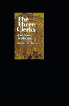 Paperback The Three Clerks Illustrated Book