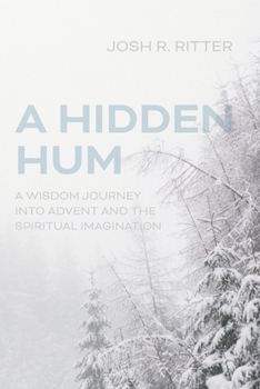 Paperback A Hidden Hum: A Wisdom Journey into Advent and the Spiritual Imagination Book
