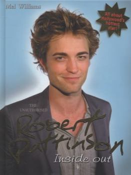 Hardcover Robert Pattinson: The Unauthorised. Mel Williams Book