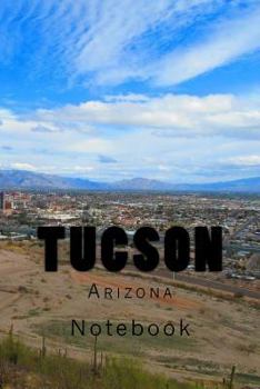 Tucson Arizona: Notebook