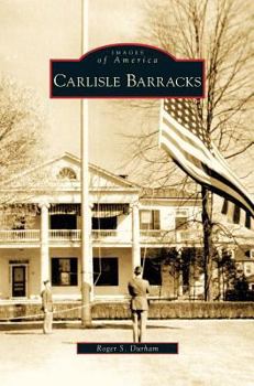 Carlisle Barracks - Book  of the Images of America: Pennsylvania