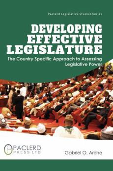 Paperback Developing Effective Legislature: The Country Specific Approach to Assessing Legislative Power Book