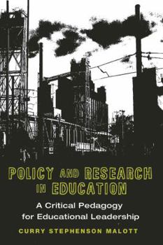 Paperback Policy and Research in Education: A Critical Pedagogy for Educational Leadership Book