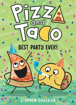 Paperback Best Party Ever! (Pizza and Taco #2) Book