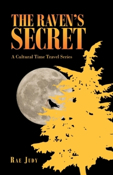 Paperback The Raven's Secret: A Cultural Time Travel Series Book