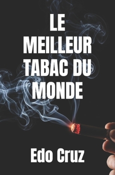 LE MEILLEUR TABAC DU MONDE (French Edition)