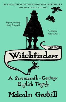 Paperback Witchfinders: A Seventeenth-Century English Tragedy. Malcolm Gaskill Book