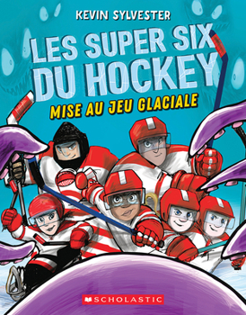 Paperback Les Super Six Du Hockey: N° 1 - Mise Au Jeu Glaciale [French] Book