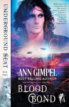 Blood Bond: Shifter Paranormal Romance - Book #3 of the Underground Heat