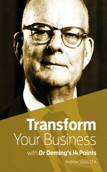 Paperback Transform Your Business with Dr.Deming's 14 Points Book