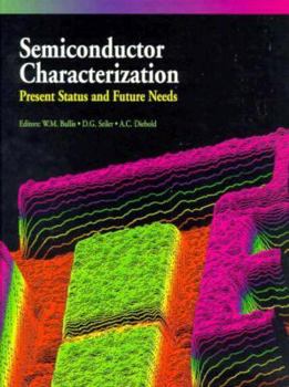 Hardcover Semiconductor Characterization: Present Status and Future Needs Book