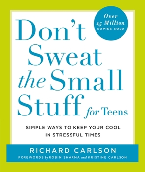 Don't Sweat The Small Stuff For Teens - Book  of the Don't Sweat the Small Stuff