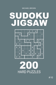 Paperback Sudoku Jigsaw - 200 Hard Puzzles 9x9 (Volume 10) Book