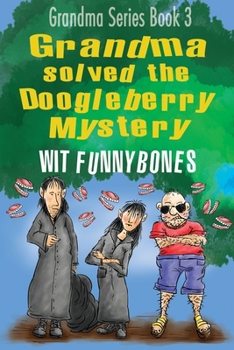 Paperback Grandma solved the Doogleberry Mystery: Laugh-out-loud funny adventure children's book (2022) Book