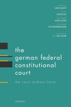 Hardcover The German Federal Constitutional Court: The Court Without Limits Book