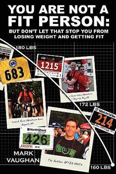 Paperback You Are Not A Fit Person: A guide to getting fit and staying fit Book