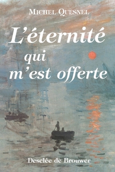 Paperback L'éternité qui m'est offerte [French] Book