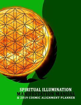 Paperback Spiritual Illumination Manifestation Manual: & Cosmic Alignment Planner Book