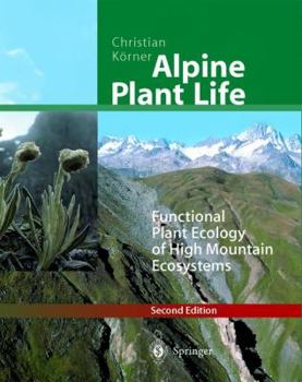 Hardcover Alpine Plant Life: Functional Plant Ecology of High Mountain Ecosystems Book