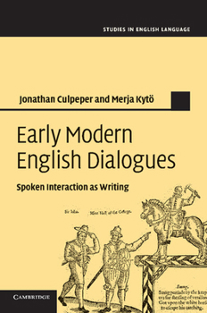 Paperback Early Modern English Dialogues: Spoken Interaction as Writing Book