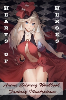 Paperback Hearts of Heroes - Anime Coloring Workbook - Fantasy Illustrations Book
