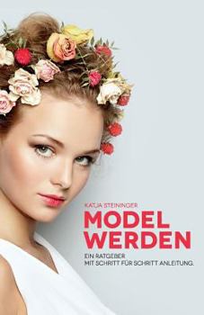 Paperback Model werden: Ein Ratgeber mit Schritt-fuer-Schritt Anleitung [German] Book