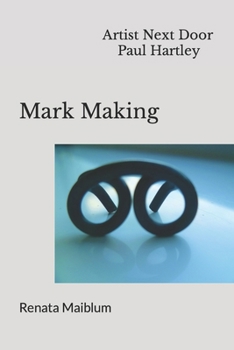 Paperback Mark Making: Artist Next Door Paul Hartley Book