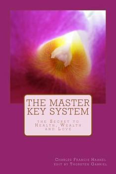 Paperback The Master Key System: the Secret to Health, Wealth and Love Book