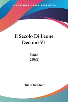 Paperback Il Secolo Di Leone Decimo V1: Studii (1861) [Italian] Book