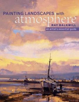 Hardcover Painting Landscapes with Atmosphere: An Artist's Essential Guide Book