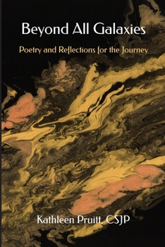 Paperback Beyond All Galaxies: Poetry and Reflections for the Journey Book