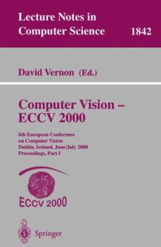 Paperback Computer Vision - Eccv 2000: 6th European Conference on Computer Vision Dublin, Ireland, June 26 - July 1, 2000 Proceedings, Part I Book