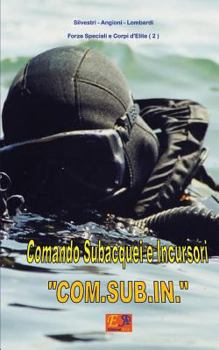 Paperback Comando Subacquei e Incursori "COM.SUB.IN." [Italian] Book