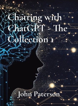 Hardcover Chatting with ChatGPT - The Collection 1: Nuclear, Brandis, Ukraine, War, Virginia Class Subs, ALP Nuclear Policy, AUKUS, Politics, Somerton Man, Star Book