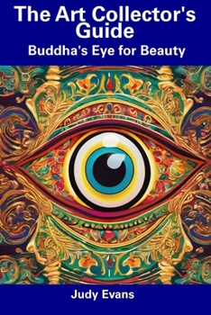 Paperback The Art Collector's Guide: Buddha's Eye for Beauty Book