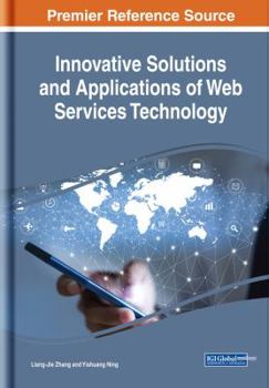 Hardcover Innovative Solutions and Applications of Web Services Technology Book