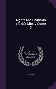 Hardcover Lights and Shadows of Irish Life, Volume 3 Book