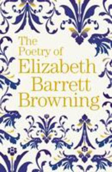 Paperback The Poetry of Elizabeth Barrett Browning Book