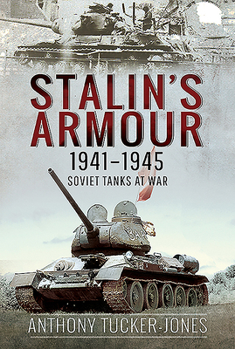 Hardcover Stalin's Armour, 1941-1945: Soviet Tanks at War Book