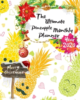 Paperback The Ultimate Merry Christmas Pineapple Monthly Planner Year 2020: Best Gift For All Age, Keep Track Planning Notebook & Organizer Logbook For Weekly A Book