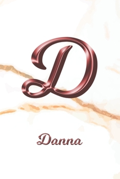 Paperback Danna: Journal Diary - Personalized First Name Personal Writing - Letter D White Marble Rose Gold Pink Effect Cover - Daily D Book