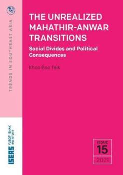 Paperback The Unrealized Mahathir-Anwar Transitions: Social Divides and Political Consequences Book